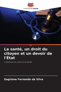 La santé, un droit du citoyen et un devoir de l'État