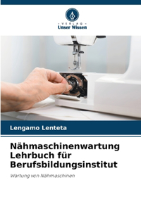 Nähmaschinenwartung Lehrbuch für Berufsbildungsinstitut