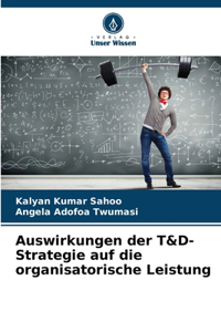 Auswirkungen der T&D-Strategie auf die organisatorische Leistung