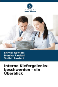 Interne Kiefergelenks- beschwerden - ein Überblick