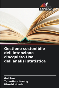 Gestione sostenibile dell'intenzione d'acquisto Uso dell'analisi statistica