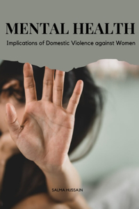 Mental Health Implications of Domestic Violence against Women