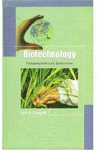 Biotechnology: Fundamentals And Applications