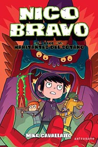Nico Bravo y los habitantes del sotano (Nico Bravo 2)