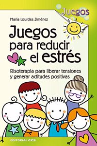 Juegos para reducir el estres: Risoterapia para liberar tensiones y generar actitudes positivas