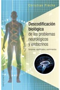 Descodificacion Biologica de Los Problemas Neurologicos Y Endocrinos