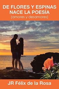 de Flores y Espinas Nace La Poesia