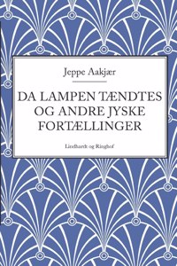 Da lampen tændtes og andre jyske fortællinger