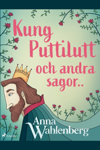 Kung Puttilutt och andra sagor..