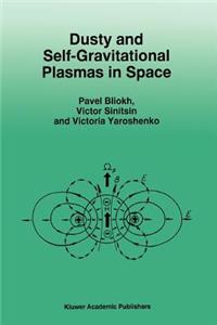 Dusty and Self-Gravitational Plasmas in Space