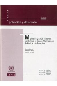 Migracicn y Salud En Zonas Fronterizas: El Estado Plurinacional de Bolivia y La Argentina
