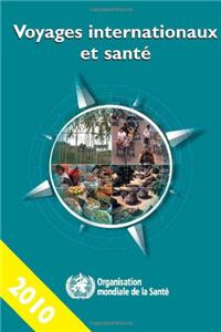 Voyages Internationaux Et Santé 2010 [Op]