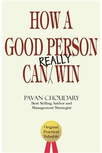 How a Good Person Can Really Win