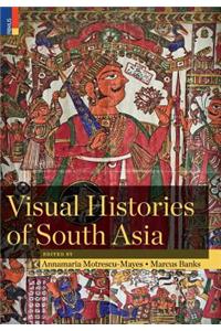 Visual Histories of South Asia (with a foreword by Christopher Pinney)