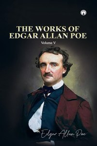 WORKS OF EDGAR ALLAN POE Volume V