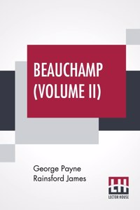 Beauchamp (Volume II)