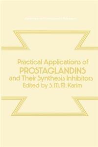 Practical Applications of Prostaglandins and Their Synthesis Inhibitors