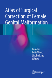 Atlas of Surgical Correction of Female Genital Malformation