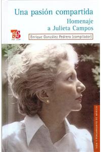 Una Pasion Compartida. Homenaje a Julieta Campos