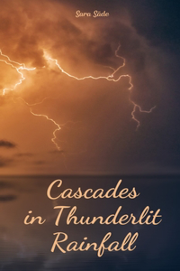 Cascades in Thunderlit Rainfall