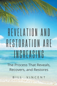 Revelation and Restoration Are Increasing