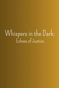 Whispers in the Dark