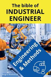 bible of Industrial Engineer - Engineering and Methods
