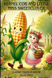 Kernel Cob And Little Miss Sweetclover