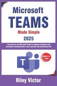 Microsoft Teams Made Simple
