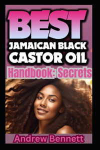 The Ultimate Jamaican Black Castor Oil Handbook
