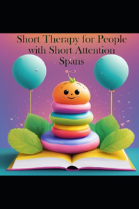 Short Therapy for People with Short Attention Spans