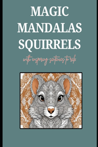 Magic Mandala Squirrels with Inspiring Sentences to Calm Stress.