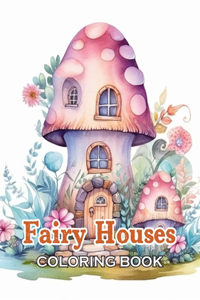 Fairy Houses Coloring Book for Adult