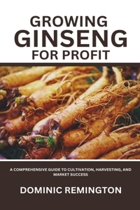 Growing Ginseng for Profit