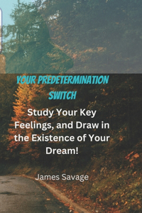 Your Predetermination Switch
