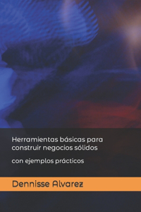 Herramientas básicas para construir negocios sólidos