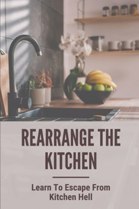 Rearrange The Kitchen