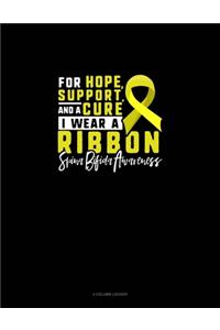 For Hope, Support And A Cure, I Wear A Ribbon Spina Bifida Awareness