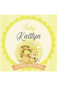 Baby Kaitlyn A Simple Book of Firsts