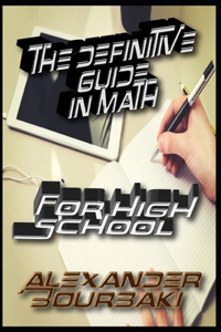 The definitive guide in Math for High School