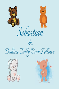 Sebastian & Bedtime Teddy Bear Fellows