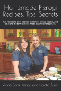 Homemade Pierogi Recipes, Tips, Secrets