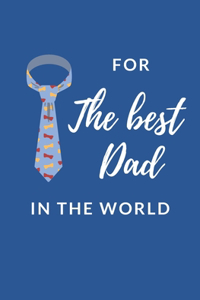 For The Best Dad In The World