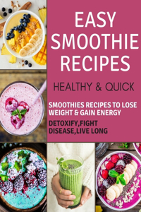 Easy & Quick Smoothie Recipes