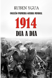 1914 Dia a Dia