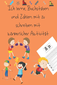 Ich lerne, Buchstaben und Zahlen mit zu schreiben mit körperlicher Aktivität