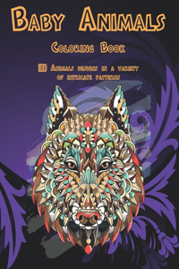 Baby Animals - Coloring Book - 100 Animals designs in a variety of intricate patterns