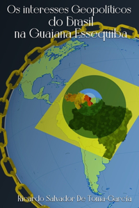 OS Interesses Geopolíticos Do Brasil Na Guaiana Essequiba