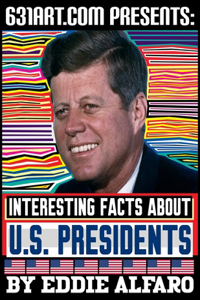 Interesting Facts About U.S. Presidents
