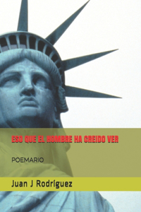 Eso que el hombre ha creído ver